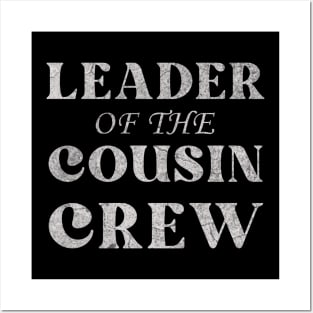 Leader of The Cousin Crew Posters and Art